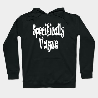 Specifically Vague Oxymoron Fun Hoodie